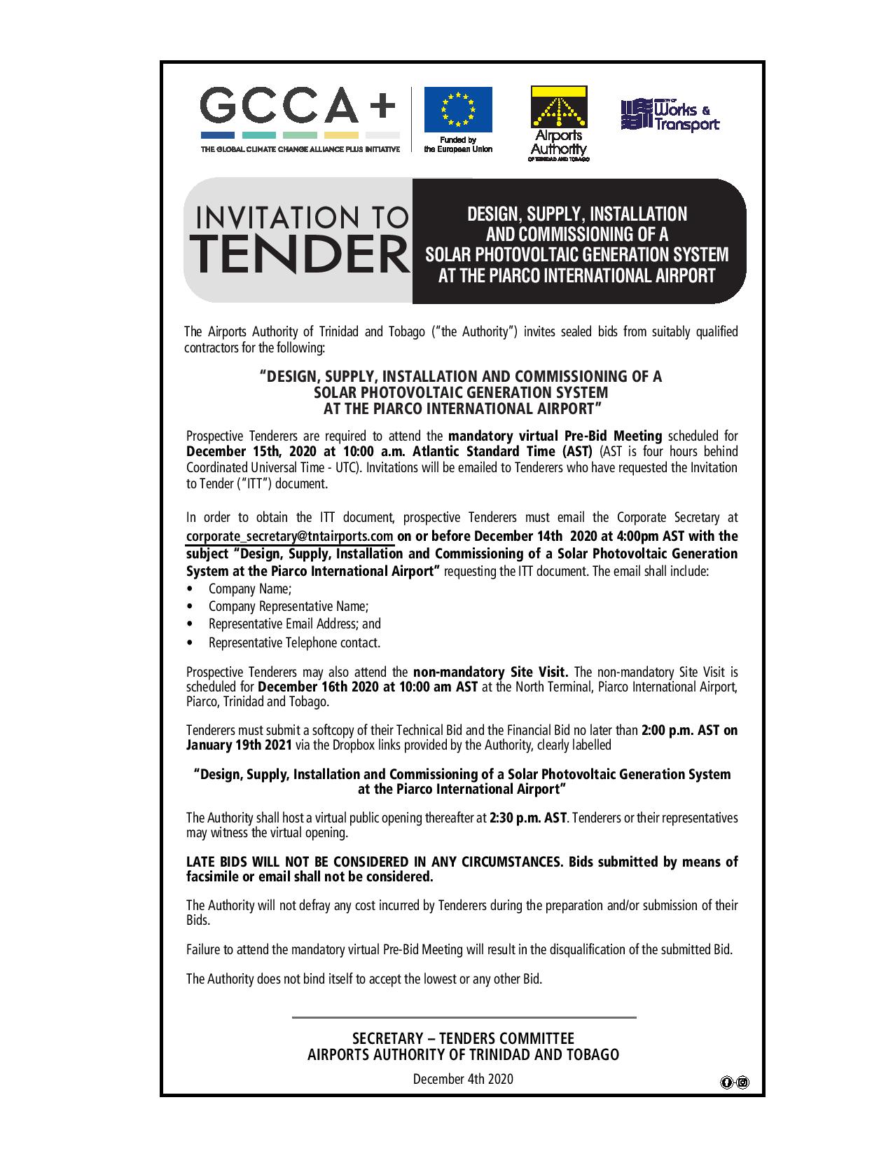 Invitation to tender for the design, supply, installation and commissioning of a solar photovoltaic generation system at the Piarco International Airport. Deadline 15th December 2020. Pleaase attend the mandatory site visit on December 10th, 2020 at 10:00am, and submit no later than 2:00pm AST on January 19th, 2020